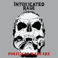 Intoxicated Rage - Political Warfare