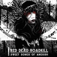 Red Dead Roadkill - Sweet Songs of Anguish