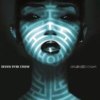 Seven Eyed Crow - Organized Chaos