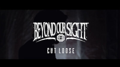 Beyond Our Sight - Cut Loose