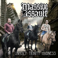 Massive Assault - Unholy Trinity Madness