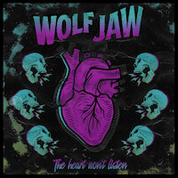 Wolf Jaw - The Heart Won't Listen