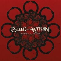 Bleed From Within - The End Of All We Know