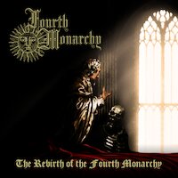Fourth Monarchy - The Rebirth Of The Fourth Monarchy