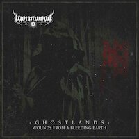 Wormwood - Ghostlands - Wounds From A Bleeding Earth