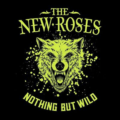 The New Roses - Nothing But Wild [live]