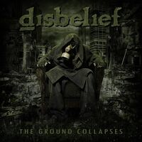 Disbelief - The Ground Collapses