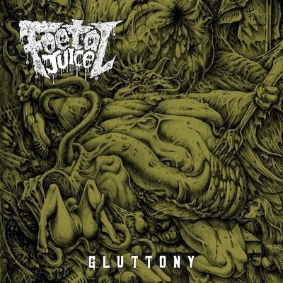 Foetal Juice - Gluttony