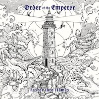 Order Of The Emperor - Faster into Flames
