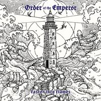 Order Of The Emperor - Faster into Flames