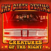 The Dirty Denims - Creatures Of The Night