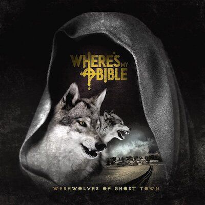 Where's My Bible - Werewolves Of Ghost Town