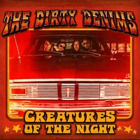 The Dirty Denims - Creatures Of The Night [live]