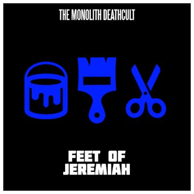 The Monolith Deathcult - Feet Of Jeremiah - Official Misheard Lyric Video