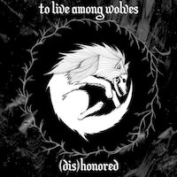 To Live Among Wolves - (Dis)honored