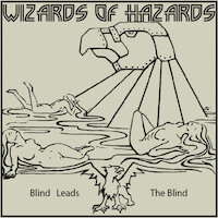 Wizards Of Hazards - Blind Leads the Blind