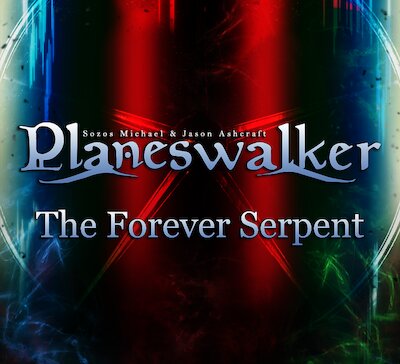Planeswalker - The Forever Serpent