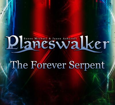 Planeswalker - The Forever Serpent