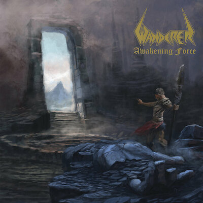 Wanderer - Force Of Ancient Steel