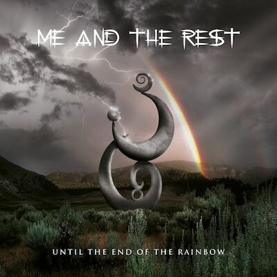 Me And The Rest - Until The End Of The Rainbow