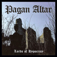 Pagan Altar - Lords Of Hypocrisy