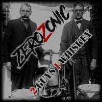 Zerozonic - 2 Guys 1 Whiskey