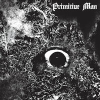 Primitive Man - Entity