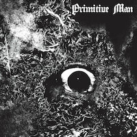 Primitive Man - The Lifer