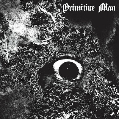 Primitive Man - The Lifer