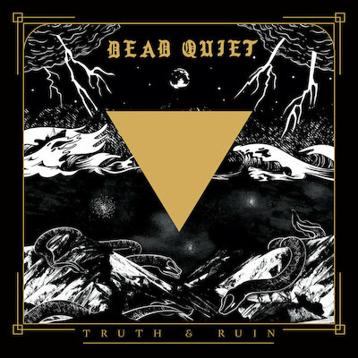 Dead Quiet - Truth And Ruin
