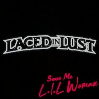 Laced In Lust - Save Me (L.I.L. Woman)