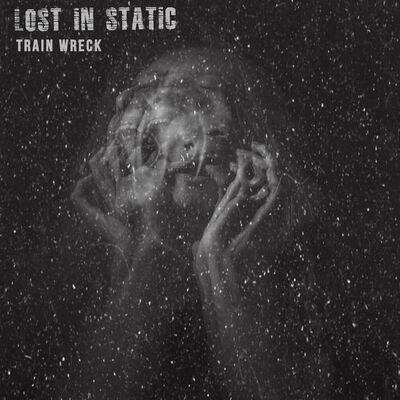 Lost In Static - Train Wreck