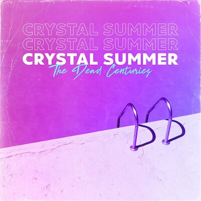 The Dead Centuries - Crystal Summer