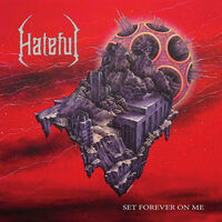 Hateful - Set Forever On Me