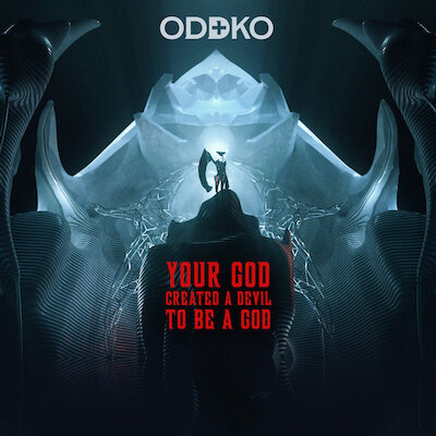 Oddko - Your God Created A Devil To Be A God