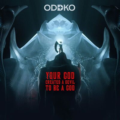 Oddko - Your God Created A Devil To Be A God