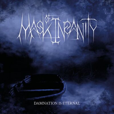 Mask Of Insanity - Damnation Is Eternal