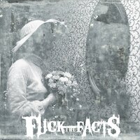 Fuck The Facts - Ailleurs