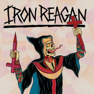 Iron Reagan - Fuck The Neighbors