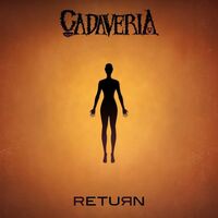 Cadaveria - Return