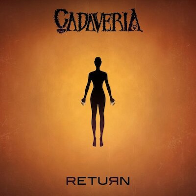 Cadaveria - Return