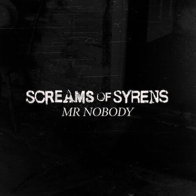 Screams Of Syrens - Mr Nobody