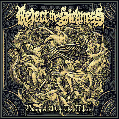 Reject The Sickness - Disapproval Of The Weak