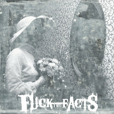Fuck The Facts - Dropping Like Flies