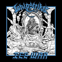 Ice War / Whipstriker - Whipstriker / Ice War