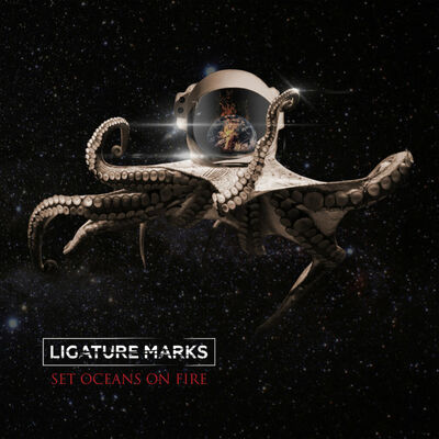 Ligature Marks - Set Oceans On Fire (Deluxe Edition)