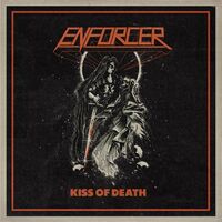 Enforcer - Kiss Of Death