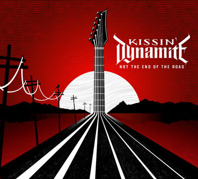 Kissin' Dynamite - Not The End Of The Road