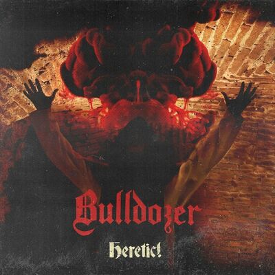 Bulldozer - Heretic!