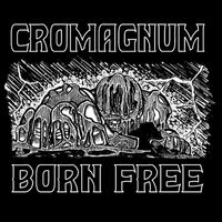 CroMagnum - End Your Slavery / Born Free